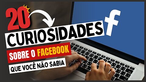 20 Curiosidades sobre o Facebook