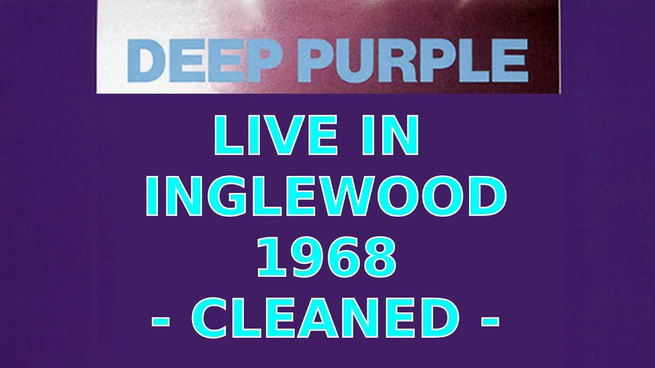 Deep Purple - Live In Inglewood 1968 - CLEANED