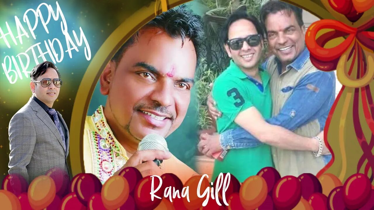 Happy Birthday Rana Gill Ji