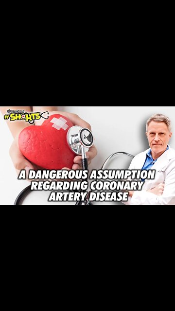 #SHORTS A dangerous assumption regarding Coronary Artery Disease
