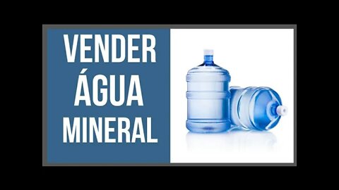 como montar uma distribuidora de água mineral como funciona ou como eu fiz