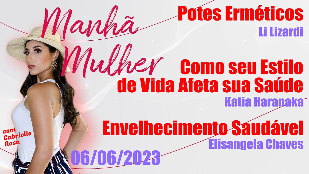 Manhã Mulher - 06/06/2023 - Edição Completa