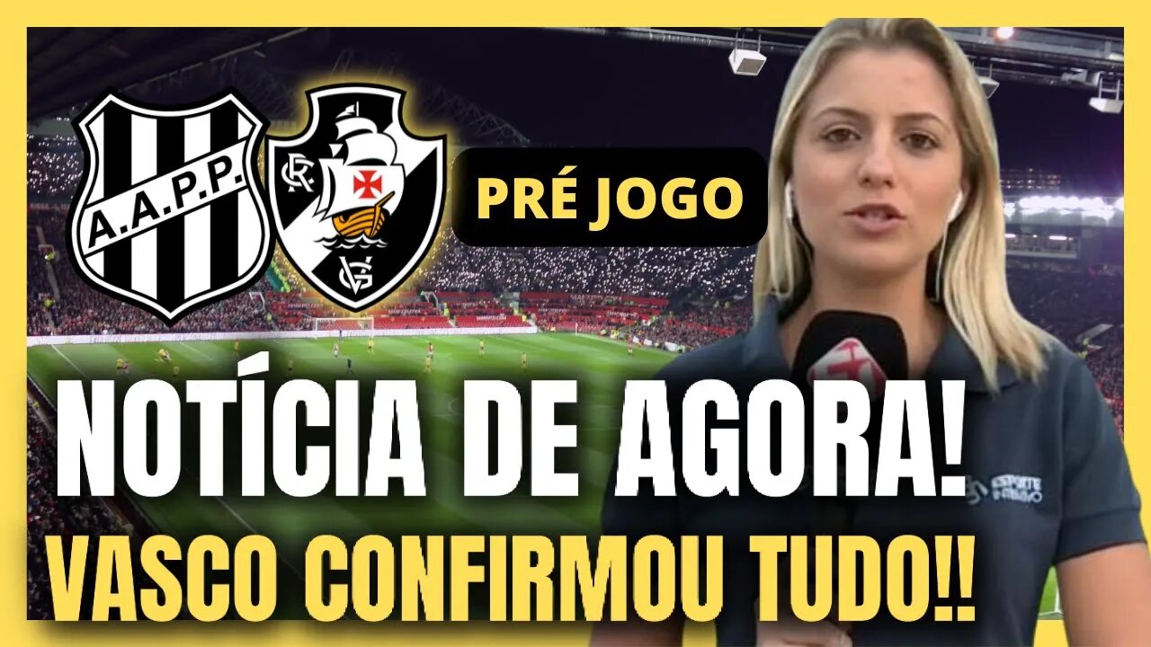 SAIU AGORA! VAI PRO JOGO! VASCO CONFIRMA NOTÍCIAS DO VASCO