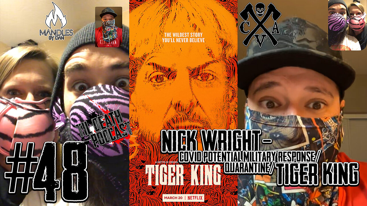 #48: Nick Wright - COVID Military Response/Quarantine/TIGER KING | Til Death Podcast | 3.31.2020