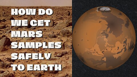 How to Bring Mars Sample Tubes Safely to Earth (Mars News Report)