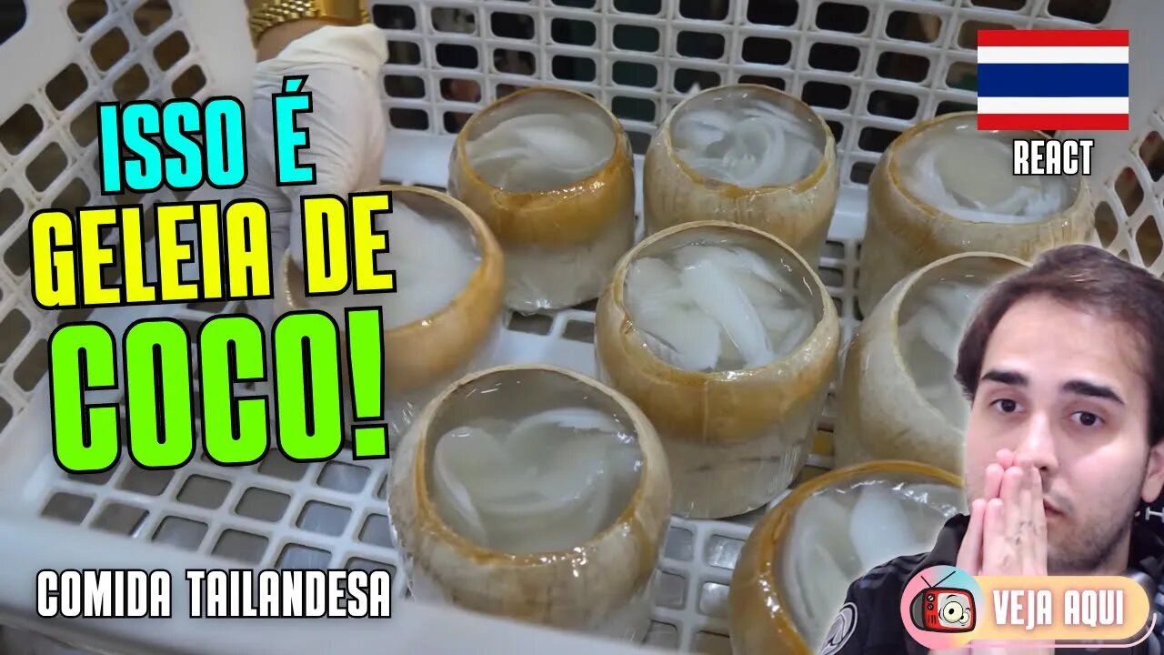 Você conhece GELEIA DE COCO? Reagindo a COMIDAS DE RUA TAILANDESAS | Veja Aqui Reacts