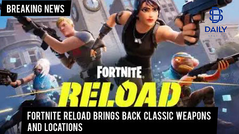 Fortnite Reload brings back classic weapons and locations|Everything you need to know|Gaming News|