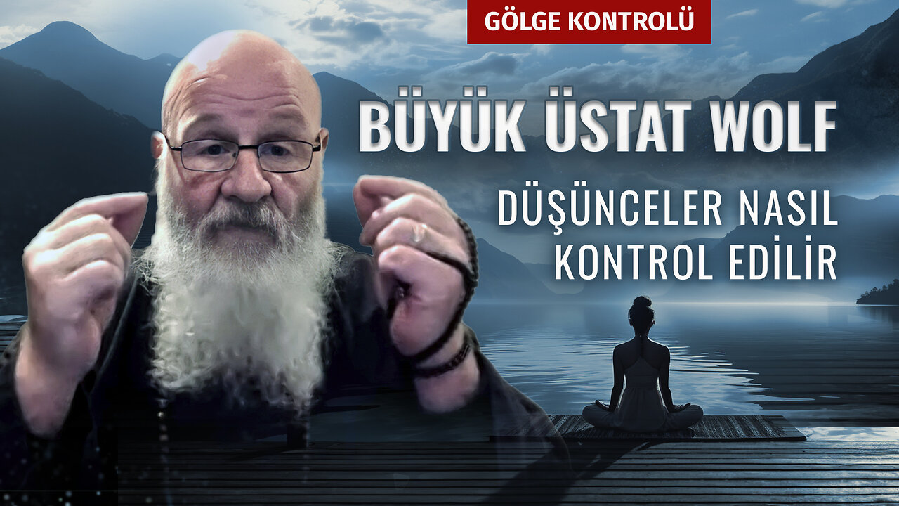 GÖLGE KONTROLÜ BÜYÜK ÜSTAT WOLF DÜŞÜNCELER NASIL KONTROL EDİLİR