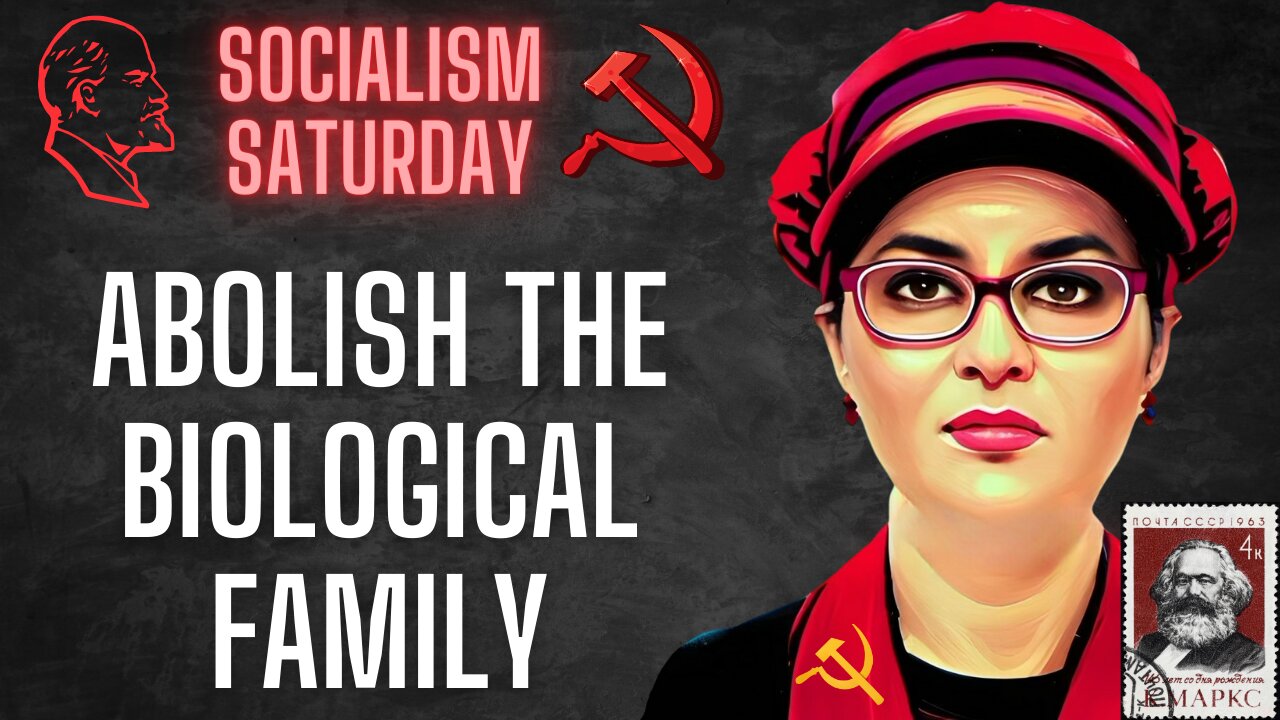 Socialism Saturday: Abolish the Biological Family