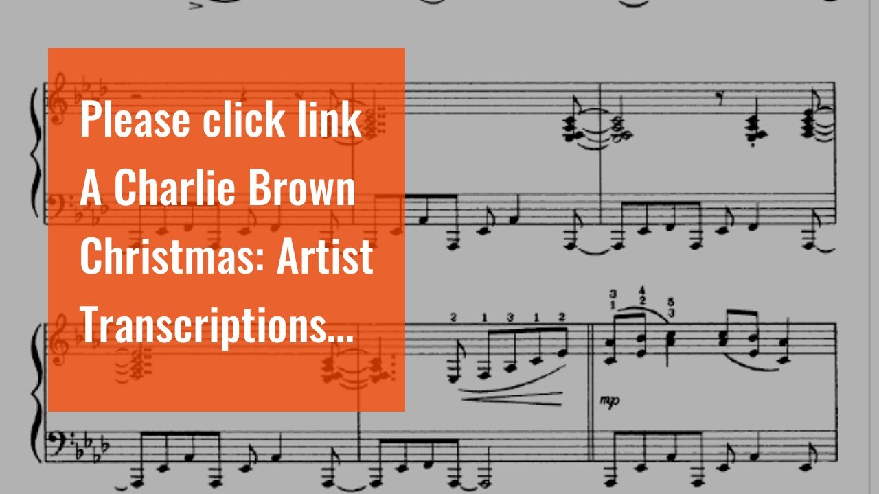 Please click link A Charlie Brown Christmas: Artist Transcriptions for Piano