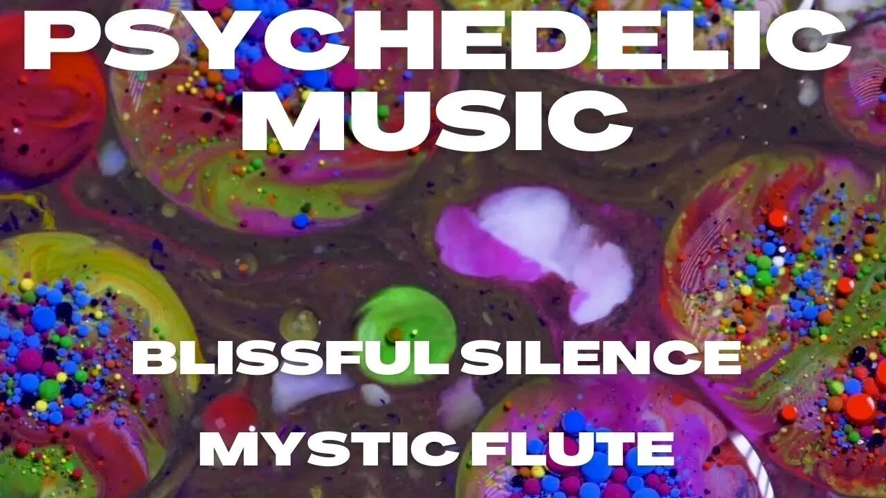 #psychedelic music Mystic Flute Blissful Silence