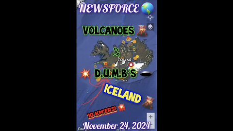 11-24-24 NEWSFORCE 🌎 SPECIAL REPORT 📕 Volcanos 🌋 & D.U.M.B's 🕳 Iceland 🇮🇸 LA Palma Island