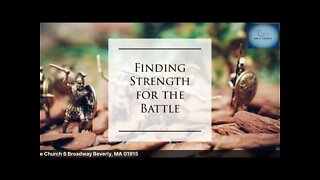 River Bible Church - Finding Strength for the Battle - 2 Thess. 1:5