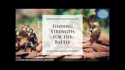 River Bible Church - Finding Strength for the Battle - 2 Thess. 1:5