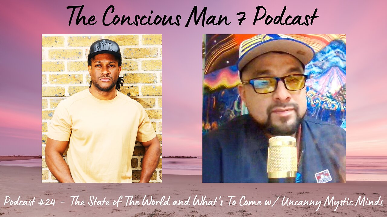 Podcast #24 - The State of The World and What's To Come w/ Uncanny Mystic Minds