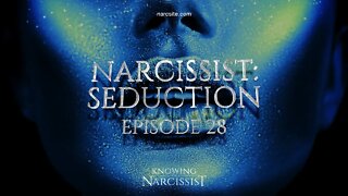 Narcissist Seduction : Episode 28