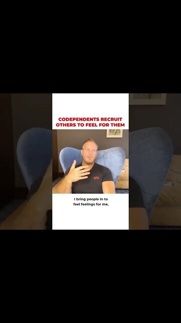 Codependents recruit others to FEEL for them