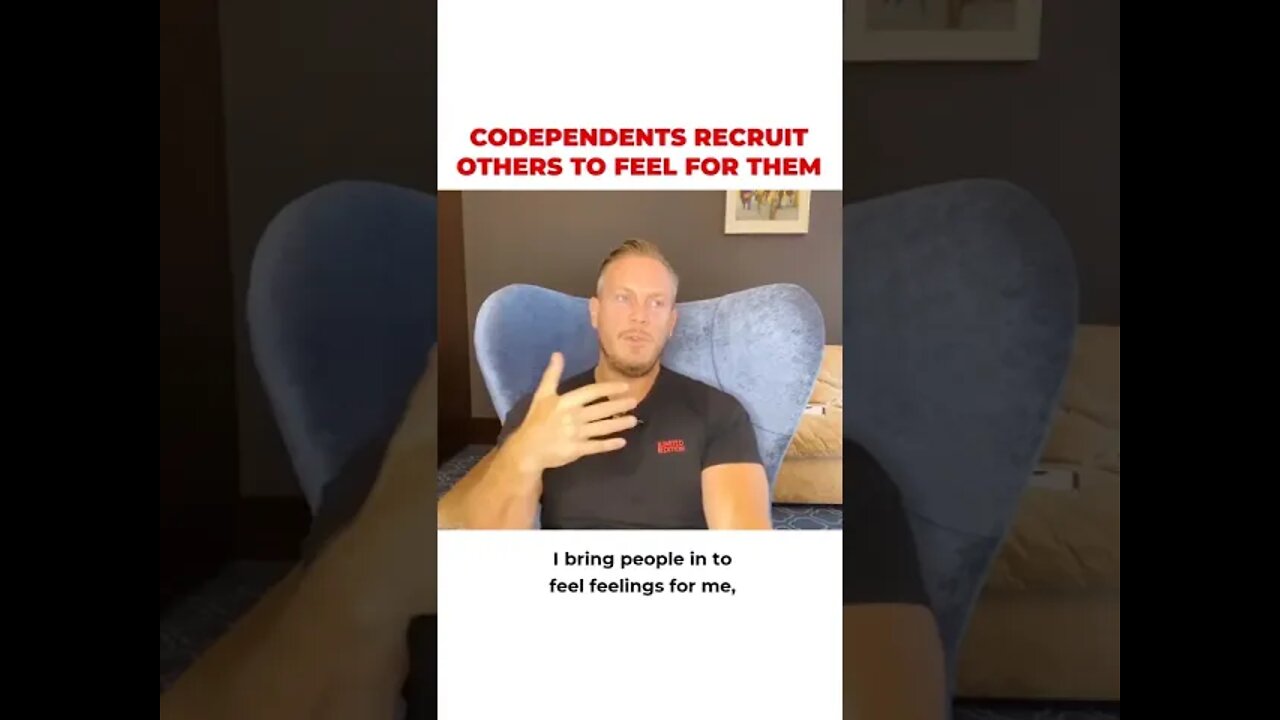 Codependents recruit others to FEEL for them