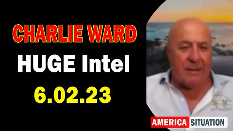 Charlie Ward HUGE Intel 6/02/23: "Let's Change Our World"