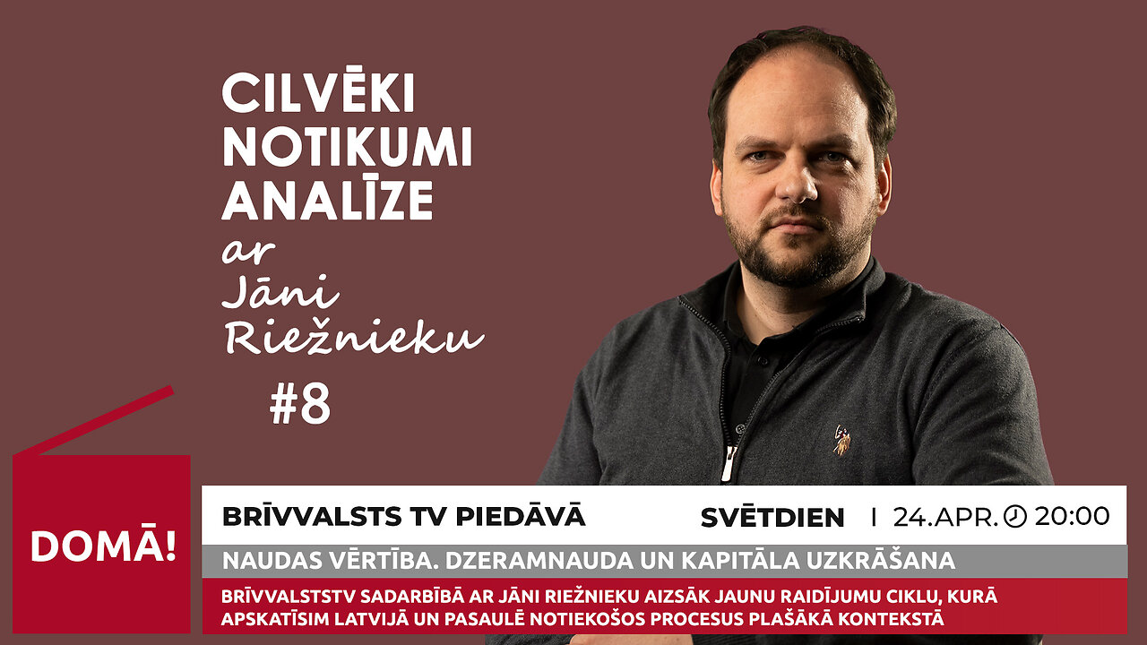 CILVĒKI, NOTIKUMI, ANALĪZE ar Jāni Riežnieku. Naudas loma sabiedrībā /Brīvvalsts TV 63#/