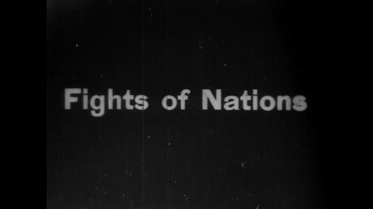 Fights Of Nations (1907 Original Black & White Film)