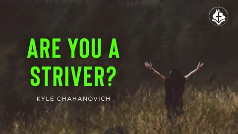 Are You A Striver - Kyle Chahanovich