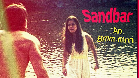 Sandbar, an 8mm Film