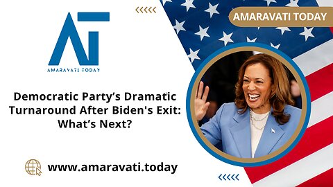 Democratic Party’s Dramatic Turnaround After Biden's Exit | What’s Next ? | Amaravati Today