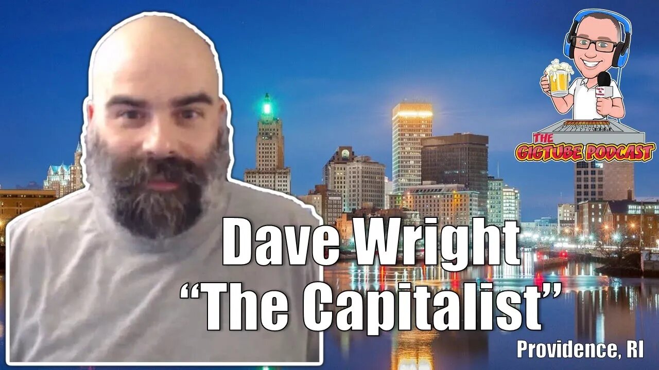 @Dave Wright The Capitalist | The GigTube Podcast Interview​