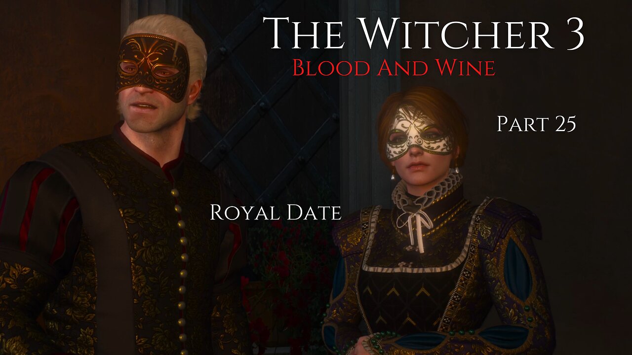 The Witcher 3 Blood And Wine Part 25 - Royal Date