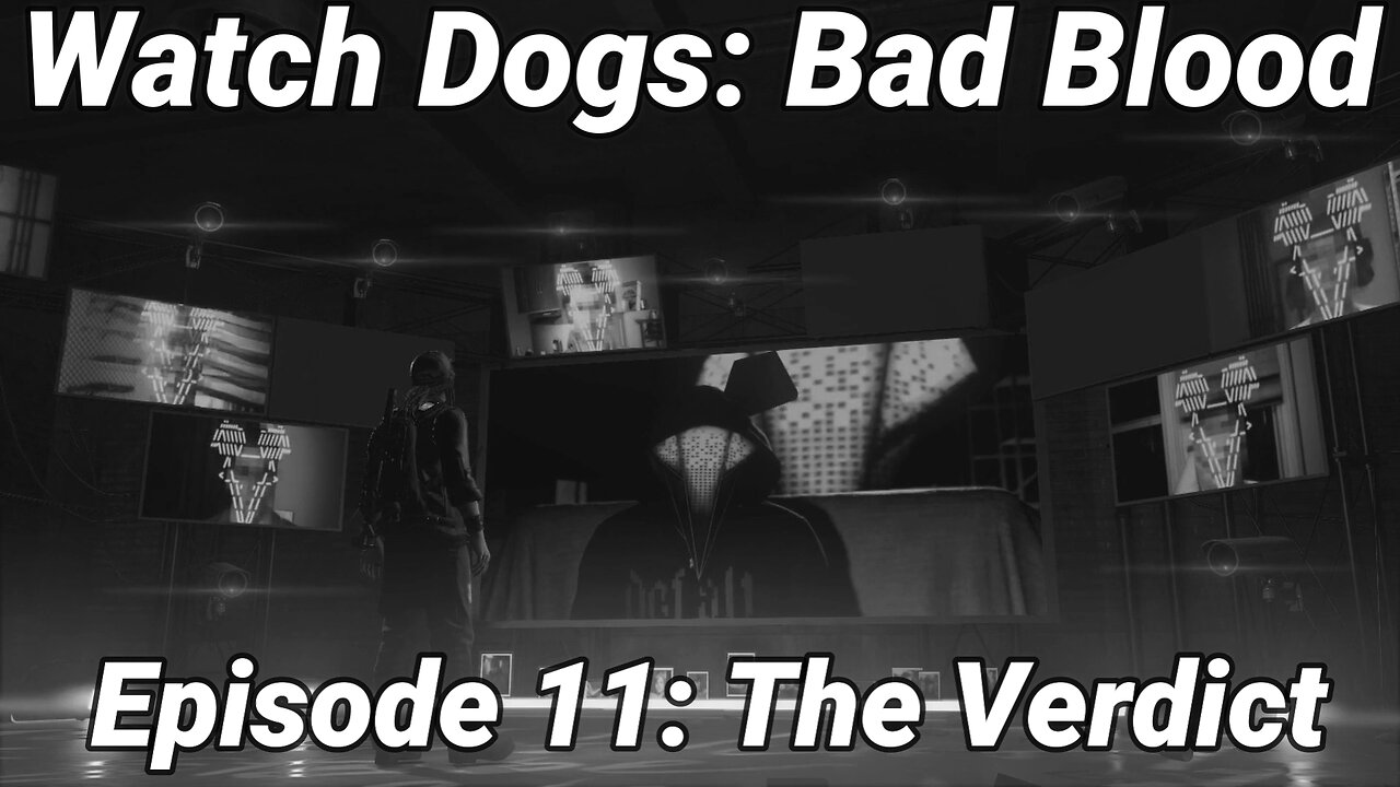 Watch Dogs: Bad Blood Episode 11: The Verdict