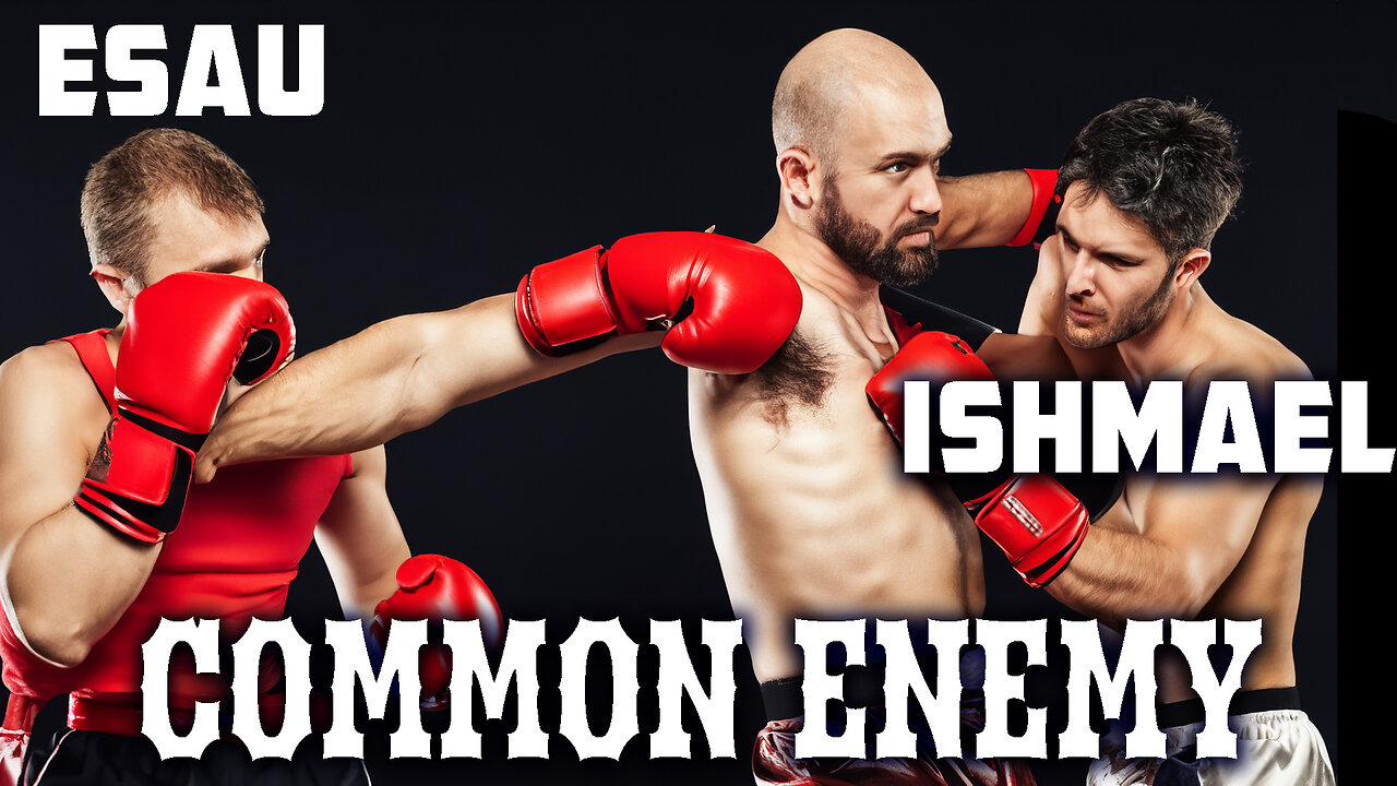 Esau and Ishmael Have a Common Enemy