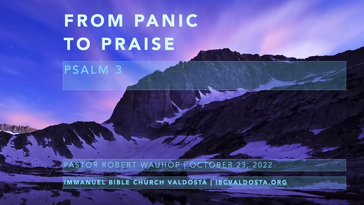 From Panic to Praise - Psalm 3