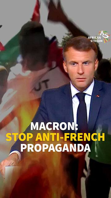 Macron: Stop Anti-french Propaganda