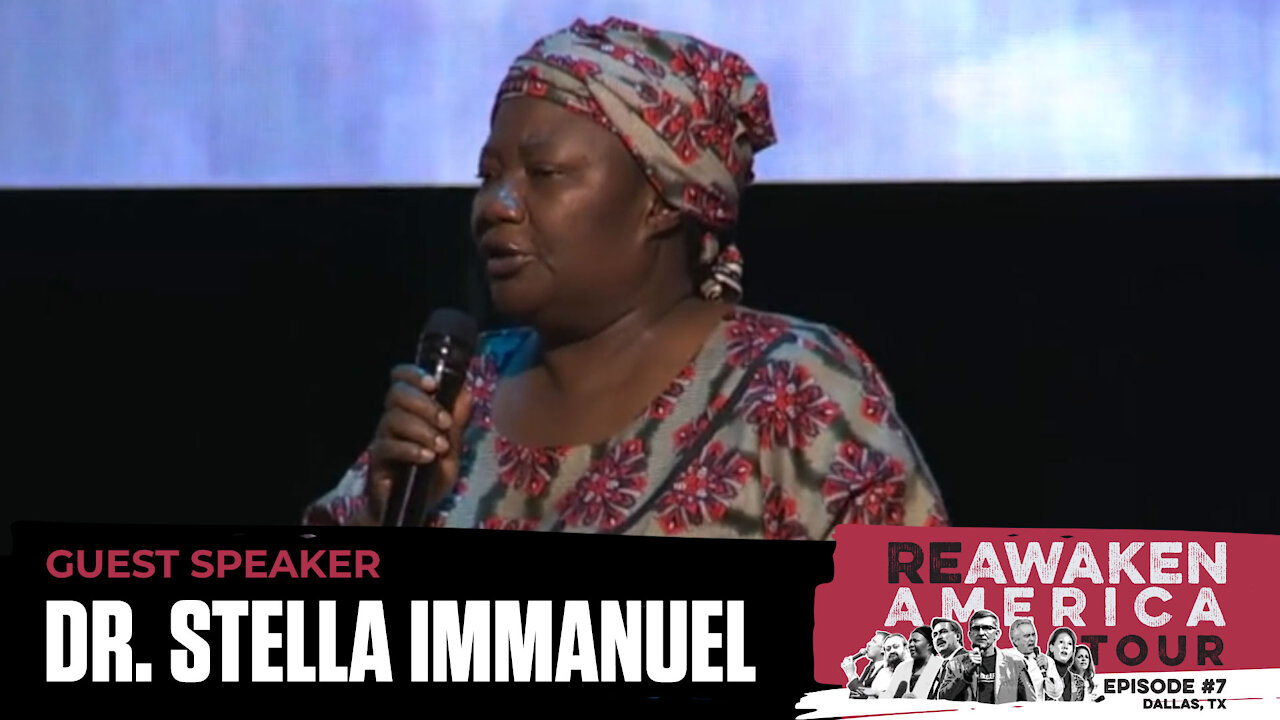 The ReAwaken America Tour | Dr. Stella Immanuel | The ReAwakening Is Happening NOW!