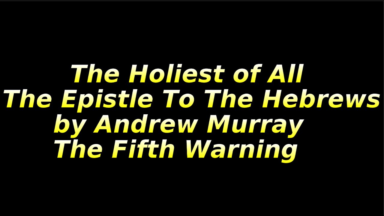 20 The Holiest of All, The Fifth Warning