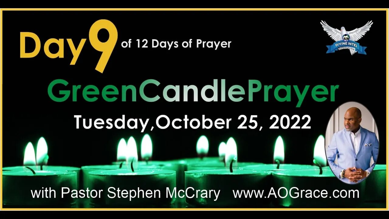 Divine Intel - DAY 9 - GREEN CANDLE PRAYER - TUESDAY, OCTOBER 25, 2022