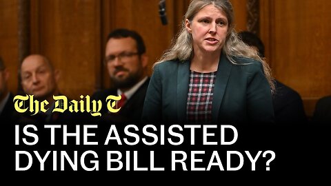 Is the Assisted Dying Bill ready? | The Daily T