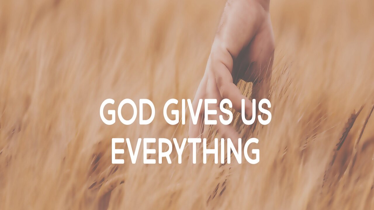 What Do We Have That God Didn't Give Us And Why Do We Act As If He Didn't Give Us Everything?