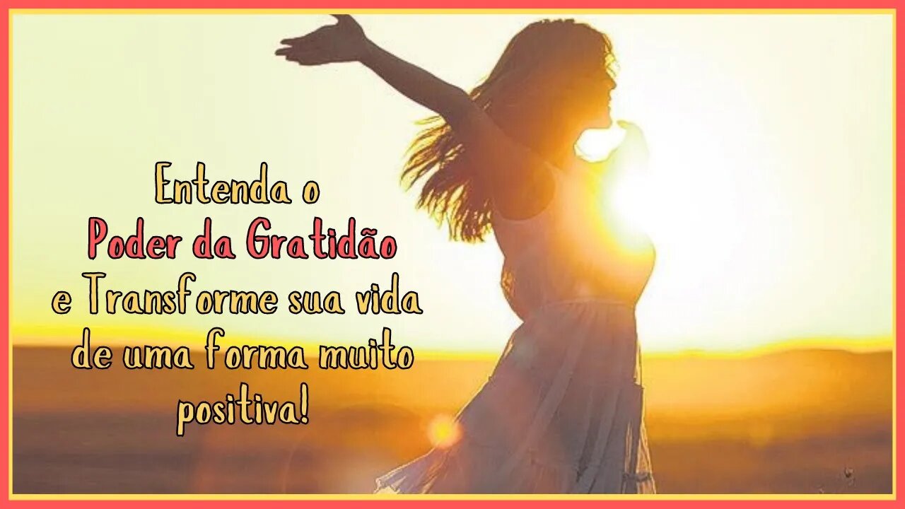 ✨A Gratidão deve ser praticada diariamente! 🙏🏻 Entenda o PODER DA GRATIDÃO!✨