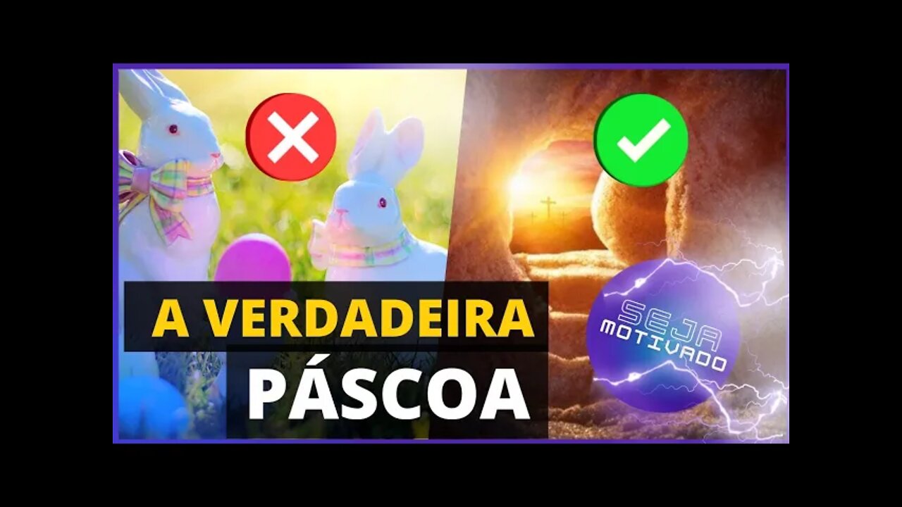 O REAL SENTIDO DA PÁSCOA | (MOT. 18) #felizpascoa