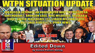 WTPN SIT/UP 12/11/24-NUKE EARTHQUAKE-BRUNSON-WNC WILDFIRES-TRUDEAU-Edited Down