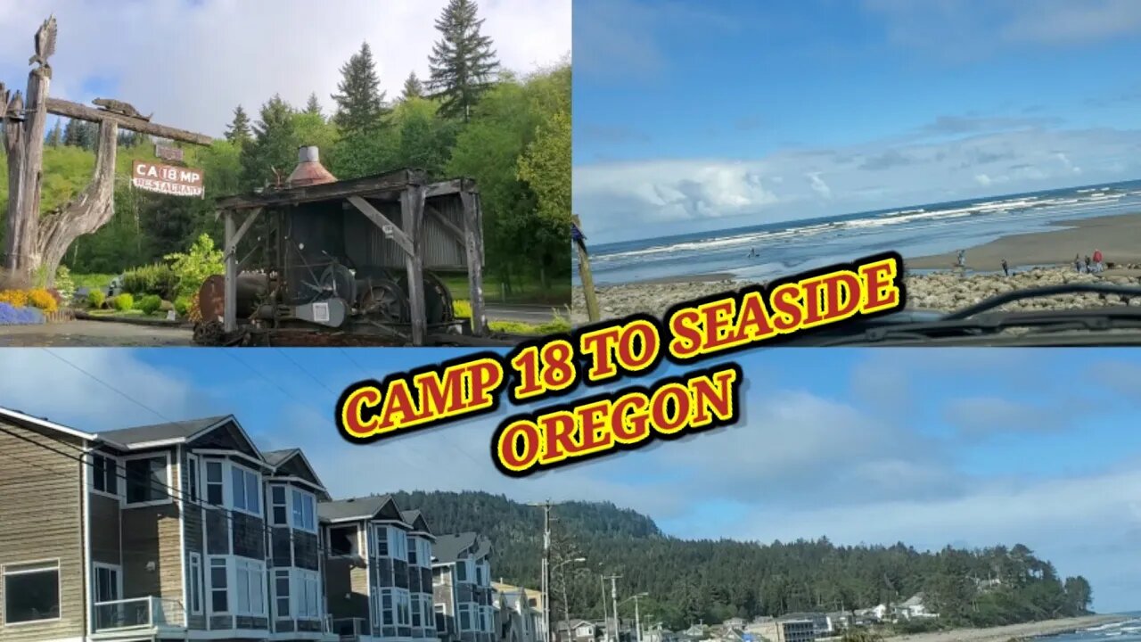 Camp 18 to Seaside Oregon 🇺🇸