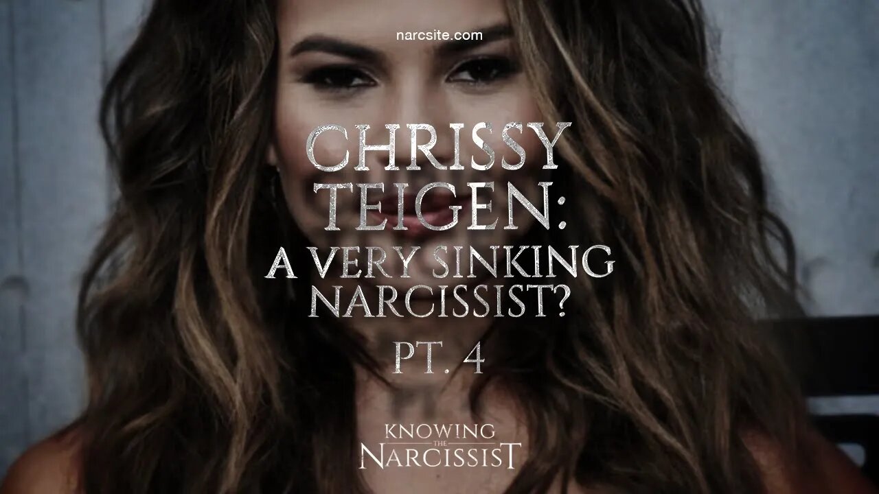 Chrissy Teigen : A Very Sinking Narcissist? Part 4