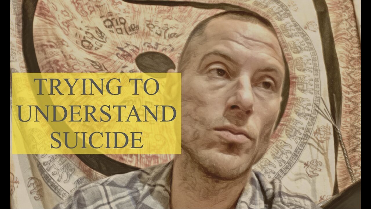 TRYING TO UNDERSTAND SUICIDE
