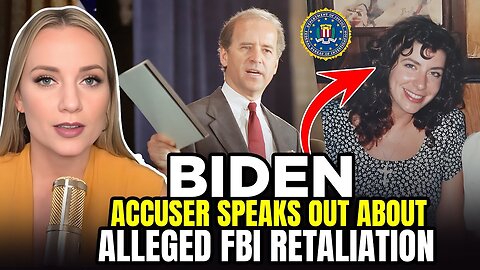 Biden Accuser Speaks Out About Alleged FBI Retaliation