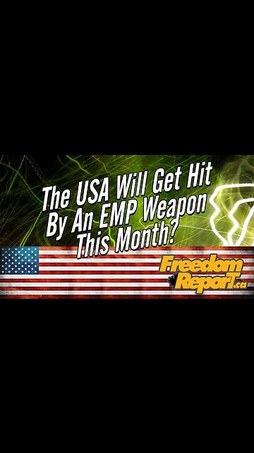 IS THE UNITED STATES GOING TO GET HIT BY AN EMP WEAPON THIS MONTH?