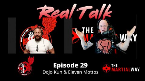 Real Talk Episode 29 - Dojo Kun & Eleven Mottos of Mas Oyama