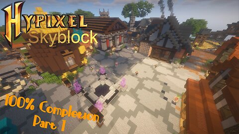 Hypixel Skyblock 100% Completion (Part 1)