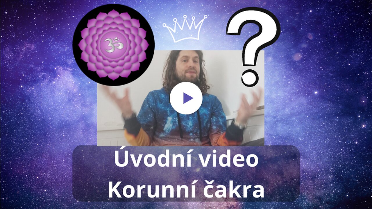 Korunní čakra, úvodní video k průvodci